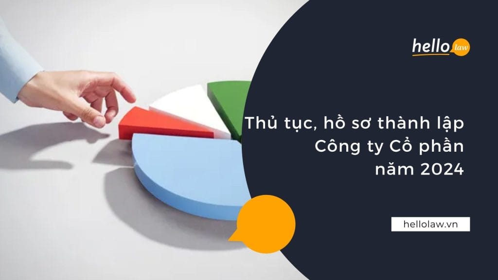 Thủ tục, hồ sơ thành lập công ty cổ phần 2024