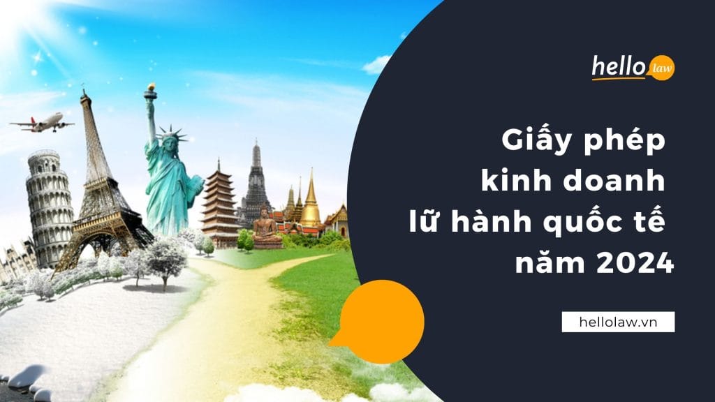 Giấy phép kinh doanh lữ hành quốc tế năm 2024