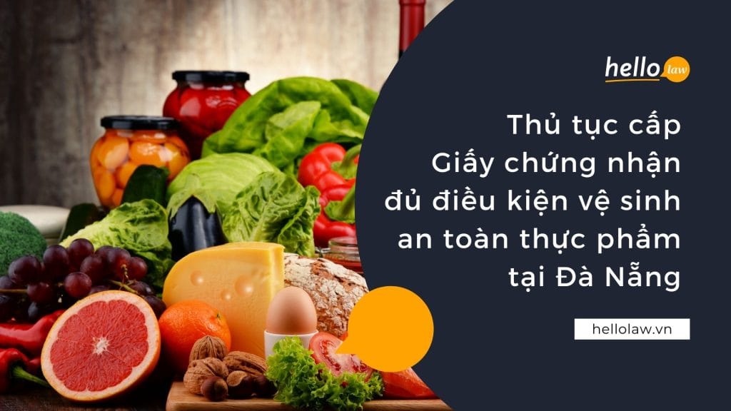 Thủ tục cấp Giấy chứng nhận đủ điều kiện vệ sinh an toàn thực phẩm tại Đà Nẵng 2024 GCN DU DK VE SINH AN TOAN THUC PHAM