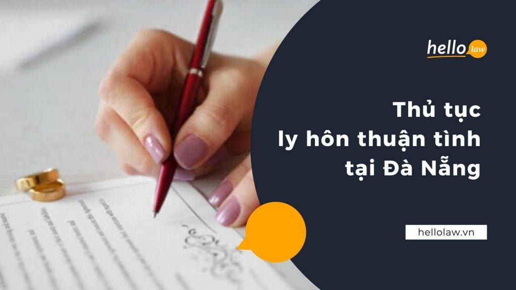 Thủ tục ly hôn thuận tình tại Đà Nẵng