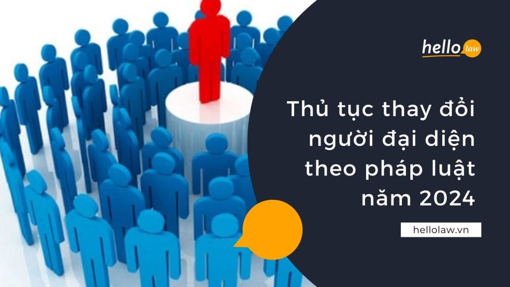 Thủ tục thay đổi người đại diện theo pháp luật