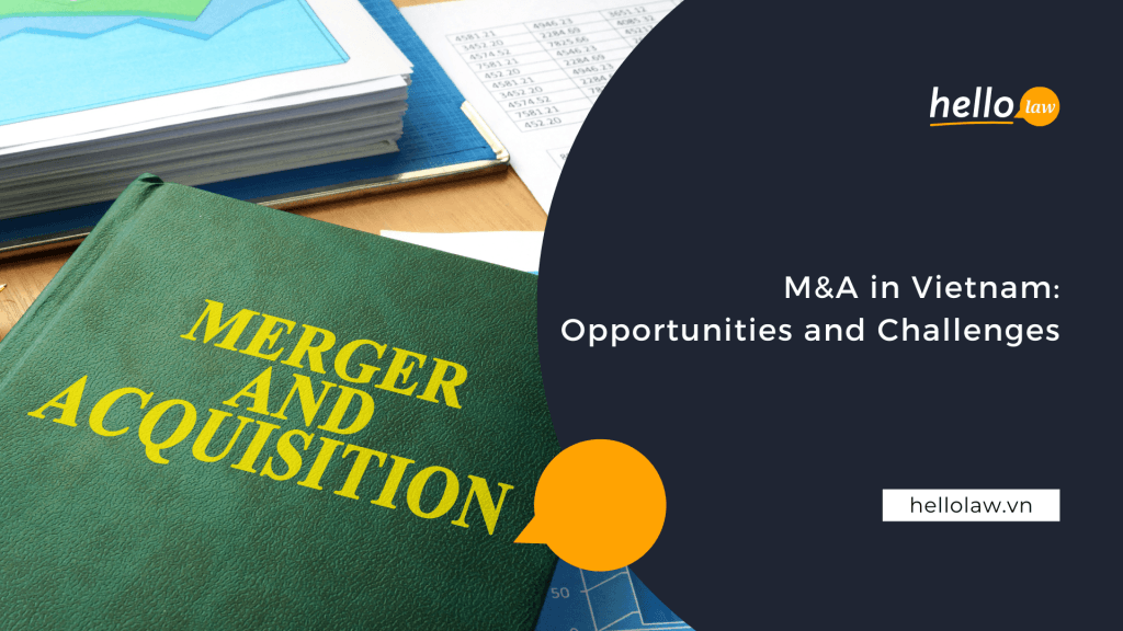 M&A in Vietnam: Opportunities and Challenges