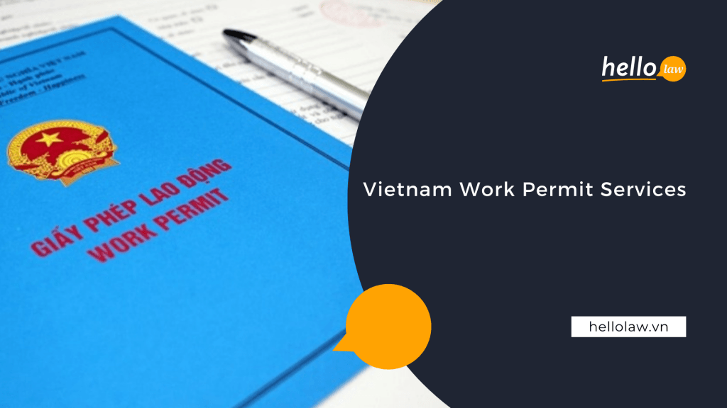 Expert Vietnam Work Permit Services | Application & Extension Vietnam Work Permit Services