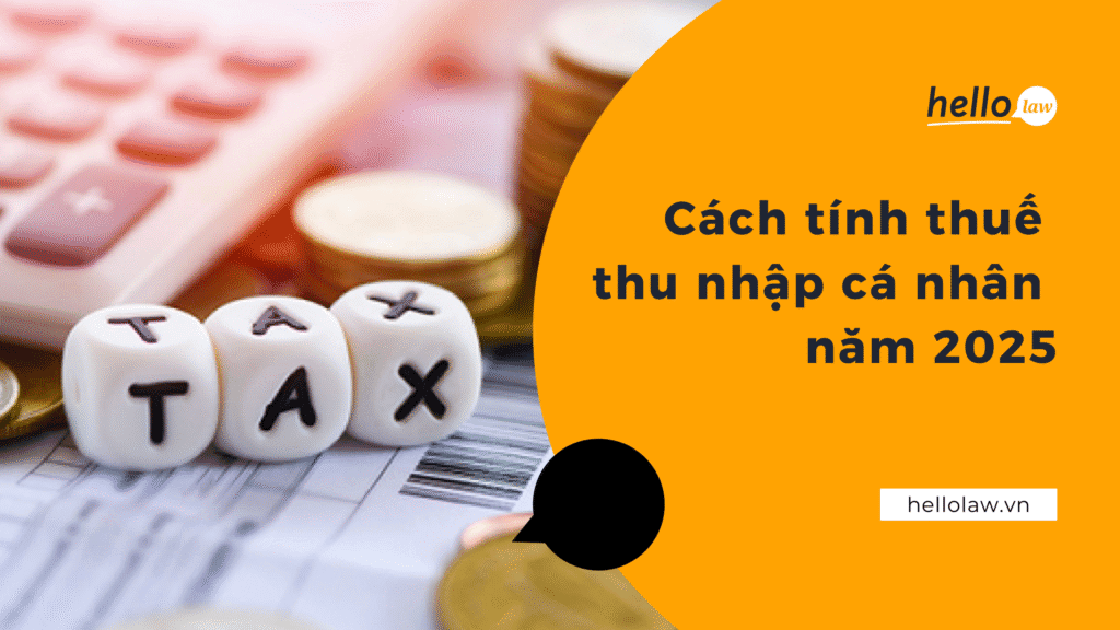 Cách tính thuế thu nhập cá nhân năm 2025