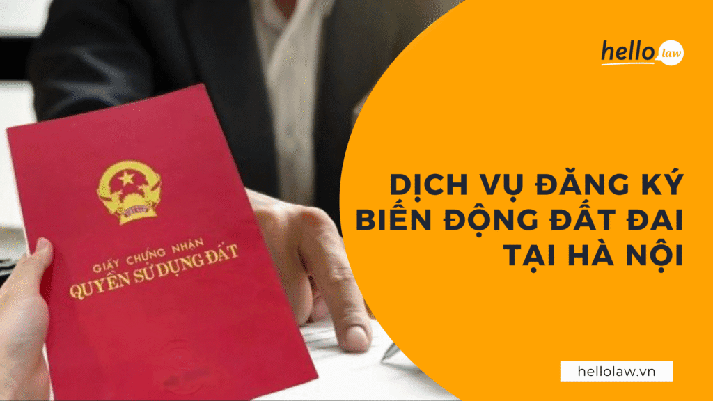 Dịch vụ đăng ký biến động đất đai tại Hà Nội