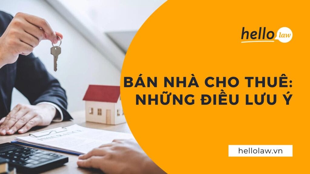 Bán nhà cho thuê: những điều cần lưu ý
