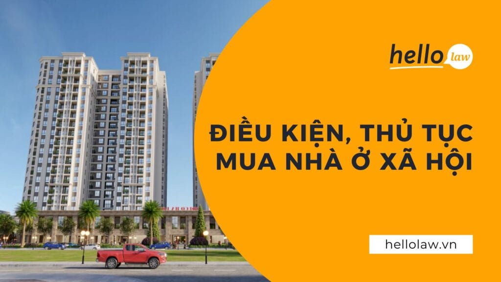 Điều kiện, thủ tục mua nhà ở xã hội năm 2025