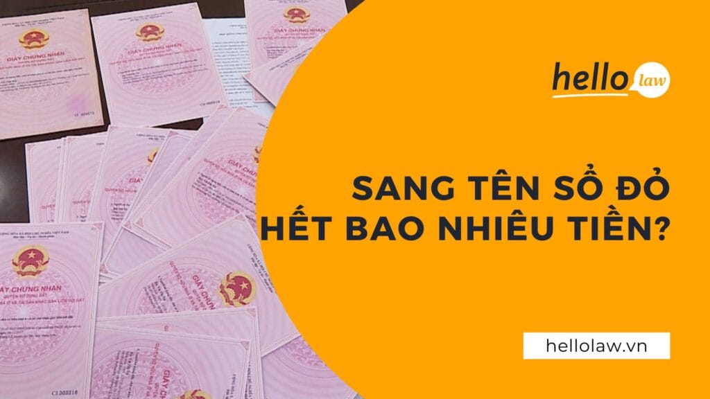 Sang tên sổ đỏ hết bao nhiêu tiền?